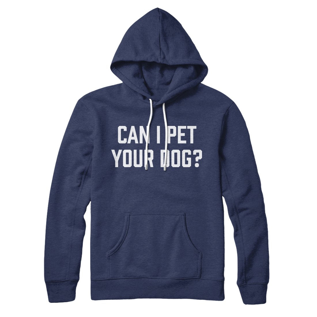 Can I Pet Your Dog? Hoodie | Funny Shirt from Famous In Real Life