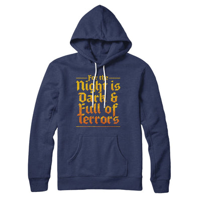 The Night is Dark and Full of Terrors Hoodie Navy | Funny Shirt from Famous In Real Life
