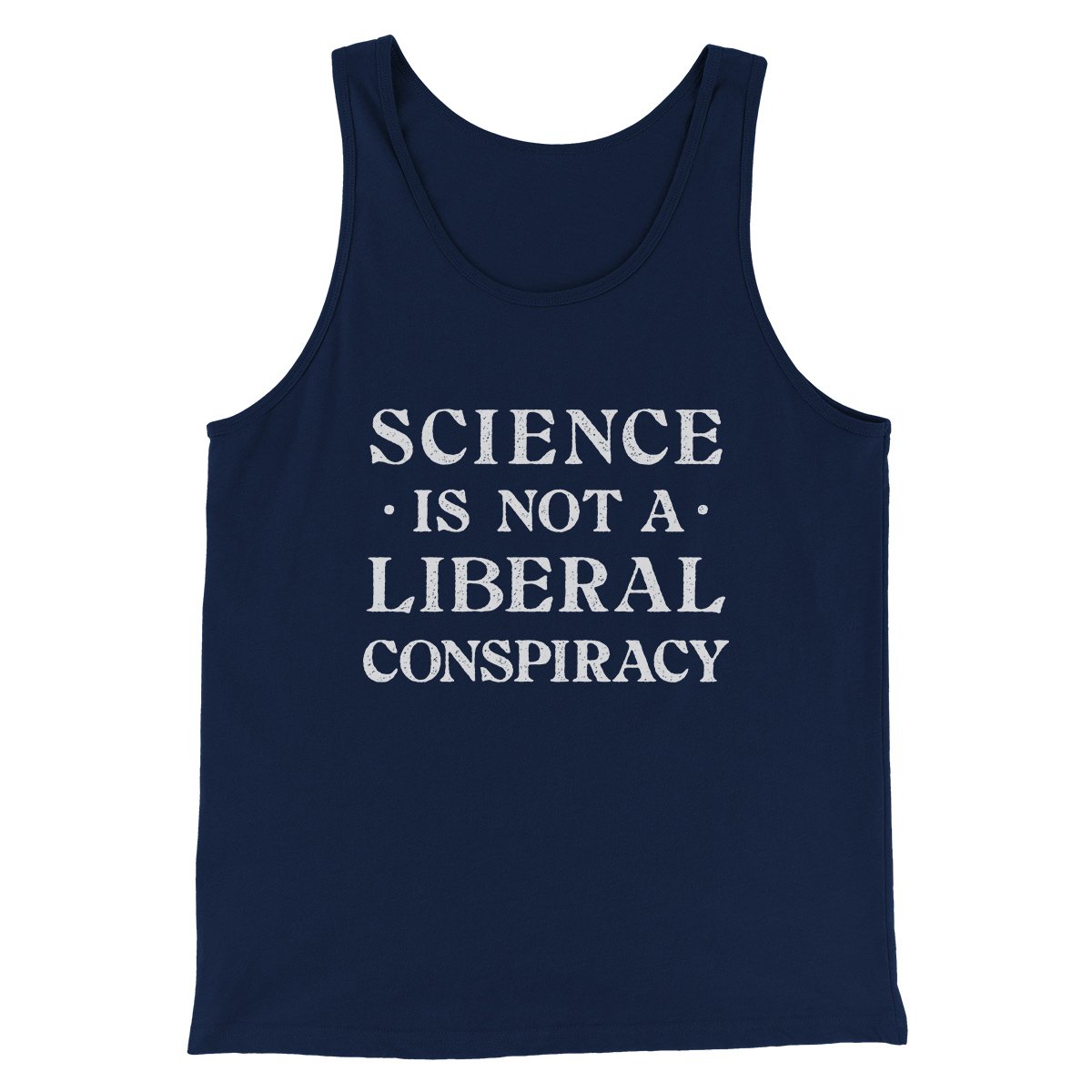 Science Is Not A Liberal Conspiracy Men/Unisex Tank Navy | Funny Shirt from Famous In Real Life