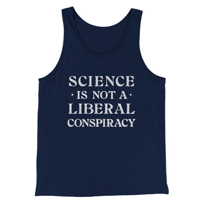 Science Is Not A Liberal Conspiracy Men/Unisex Tank Navy | Funny Shirt from Famous In Real Life