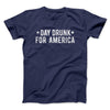 Day Drunk For America Men/Unisex T-Shirt Navy | Funny Shirt from Famous In Real Life