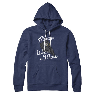 Always Wear A Mask Hoodie Navy | Funny Shirt from Famous In Real Life
