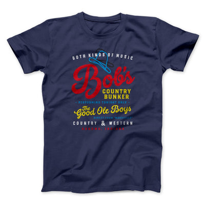 Bob's Country Bunker Funny Movie Men/Unisex T-Shirt Navy | Funny Shirt from Famous In Real Life