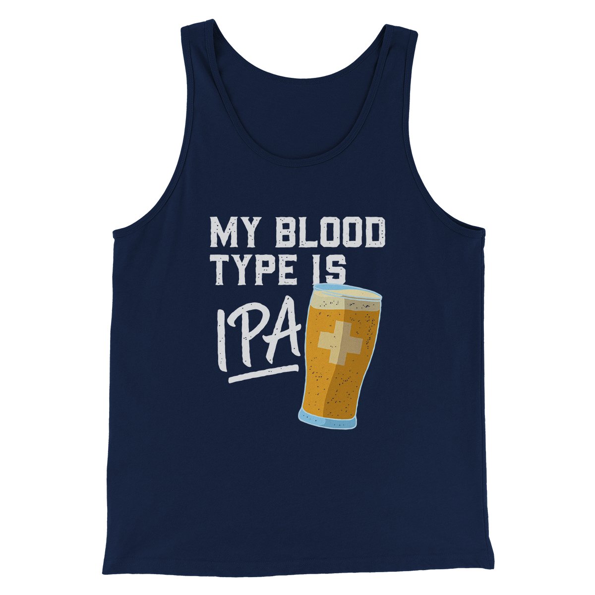 My Blood Type Is IPA Men/Unisex Tank | Funny Shirt from Famous In Real Life