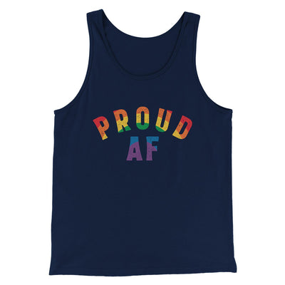 Proud AF Men/Unisex Tank Navy | Funny Shirt from Famous In Real Life