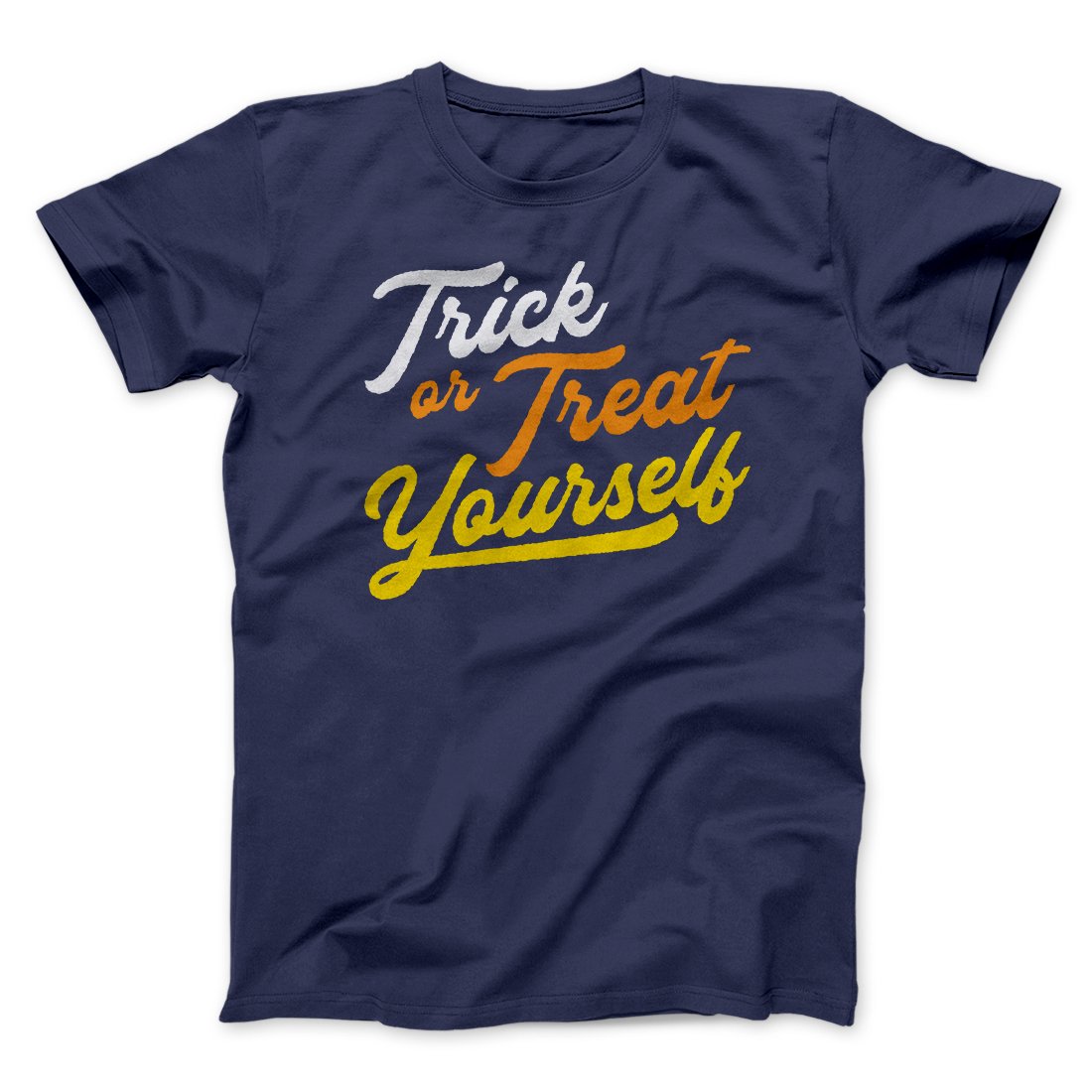 Trick Or Treat Yourself Men/Unisex T-Shirt | Funny Shirt from Famous In Real Life