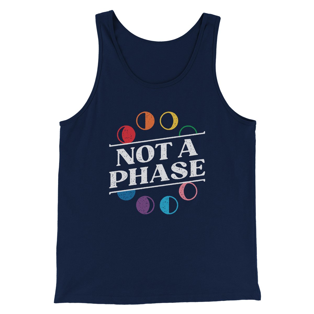 Not A Phase Men/Unisex Tank | Funny Shirt from Famous In Real Life