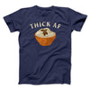 Thick AF Funny Thanksgiving Men/Unisex T-Shirt Navy | Funny Shirt from Famous In Real Life