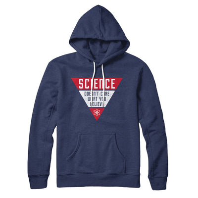 Science Doesn't Care What You Believe Hoodie Navy | Funny Shirt from Famous In Real Life