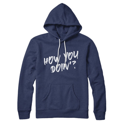 How You Doin'? Hoodie Navy | Funny Shirt from Famous In Real Life