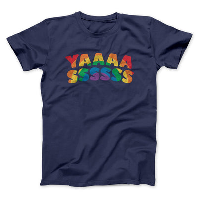 YAAASSSSSS Men/Unisex T-Shirt Navy | Funny Shirt from Famous In Real Life