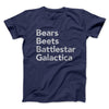Bears, Beets, Battlestar Galactica Men/Unisex T-Shirt Navy | Funny Shirt from Famous In Real Life