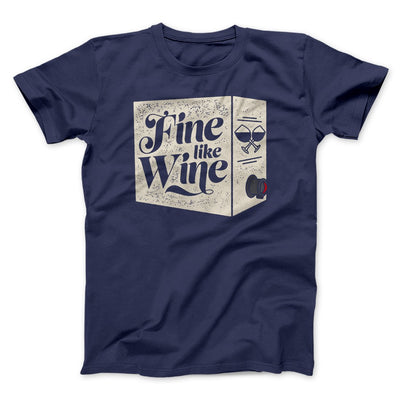 Fine Like Wine Men/Unisex T-Shirt Navy | Funny Shirt from Famous In Real Life