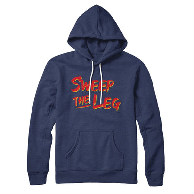 Sweep The Leg Hoodie Navy | Funny Shirt from Famous In Real Life