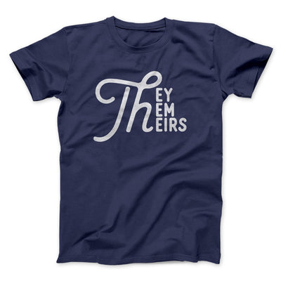 They, Them, Theirs Men/Unisex T-Shirt Navy | Funny Shirt from Famous In Real Life