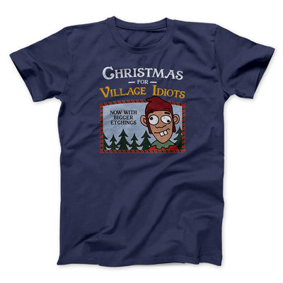 Christmas for Village Idiots Funny Movie Men/Unisex T-Shirt Navy | Funny Shirt from Famous In Real Life
