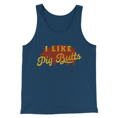 I Like Pig Butts Funny Men/Unisex Tank Top Navy | Funny Shirt from Famous In Real Life