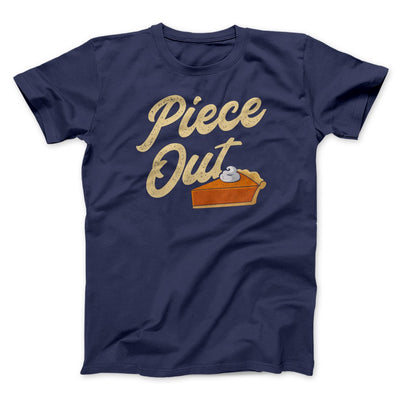 Piece Out Funny Thanksgiving Men/Unisex T-Shirt Navy | Funny Shirt from Famous In Real Life