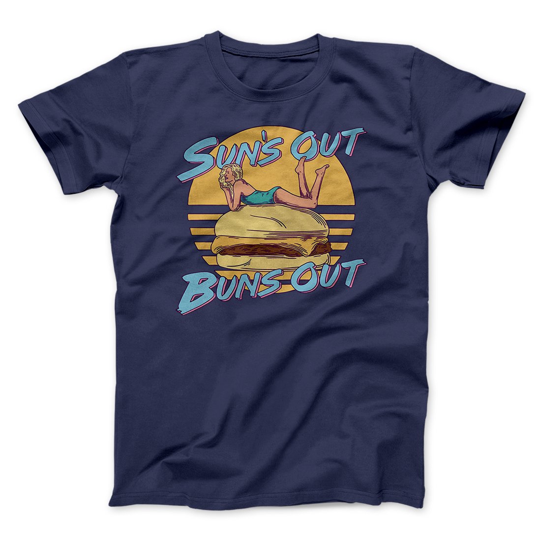 Sun's Out Buns Out Funny Men/Unisex T-Shirt | Funny Shirt from Famous In Real Life