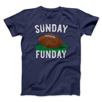 Football Sunday Funday Funny Men/Unisex T-Shirt Navy | Funny Shirt from Famous In Real Life