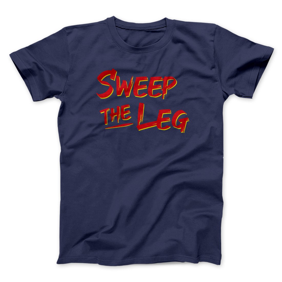 Sweep The Leg Funny Movie Men/Unisex T-Shirt | Funny Shirt from Famous In Real Life