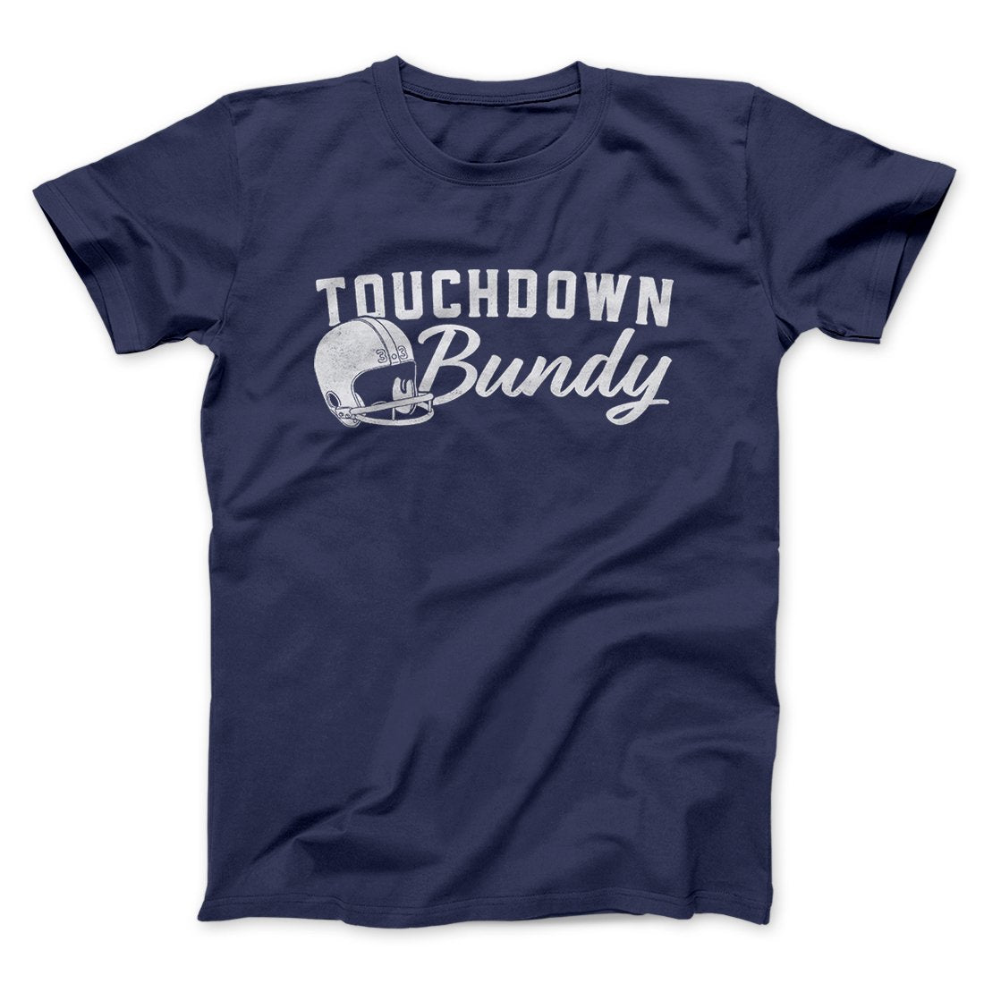 Touchdown Bundy Men/Unisex T-Shirt | Funny Shirt from Famous In Real Life