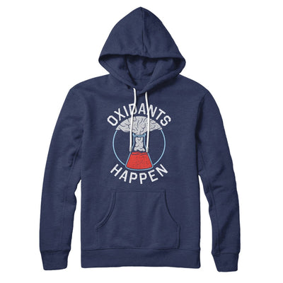 Oxidants Happen Hoodie S | Funny Shirt from Famous In Real Life