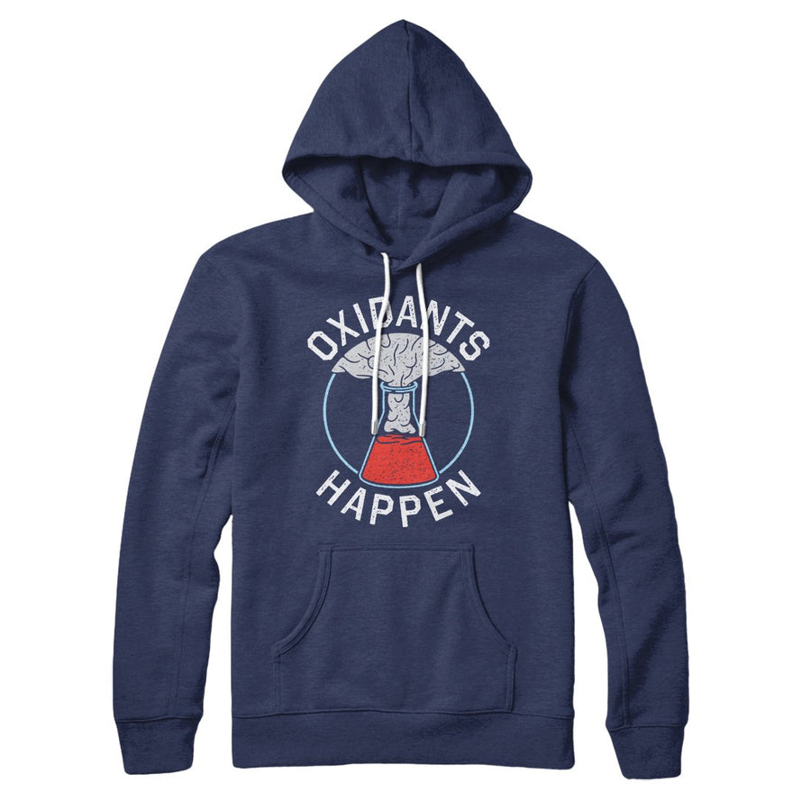 Oxidants Happen Hoodie | Funny Shirt from Famous In Real Life