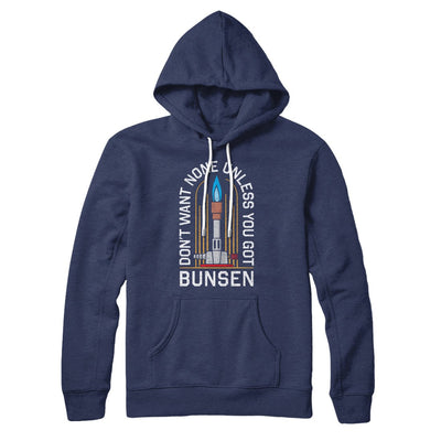 Don't Want None Unless You Got Bunsen Hoodie S | Funny Shirt from Famous In Real Life