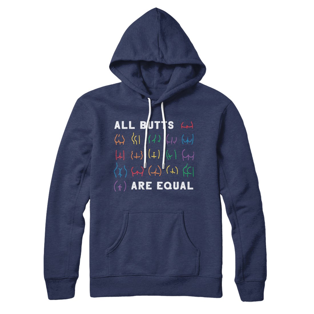 All Butts Are Equal Hoodie | Funny Shirt from Famous In Real Life