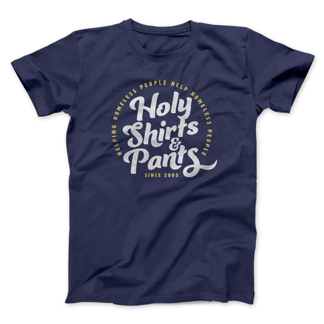 Holy Shirts and Pants Funny Movie Men/Unisex T-Shirt | Funny Shirt from Famous In Real Life