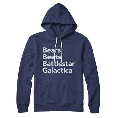 Bears, Beets, Battlestar Galactica Hoodie Navy | Funny Shirt from Famous In Real Life