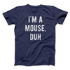 I'm A Mouse Costume Men/Unisex T-Shirt Navy | Funny Shirt from Famous In Real Life
