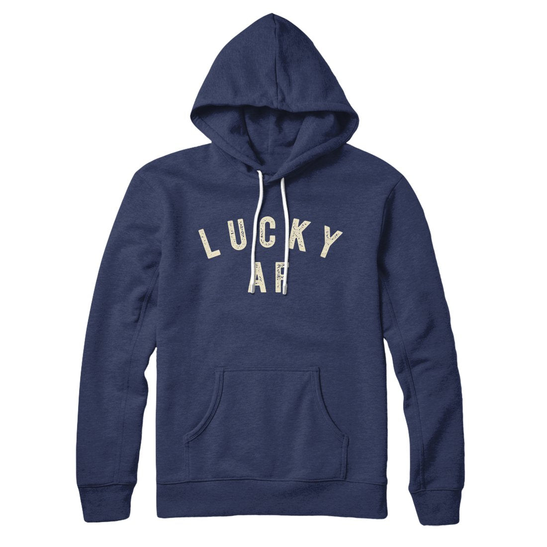 Lucky AF Hoodie | Funny Shirt from Famous In Real Life