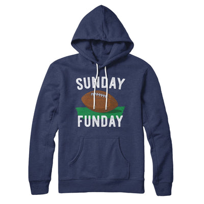 Football Sunday Funday Hoodie Navy | Funny Shirt from Famous In Real Life