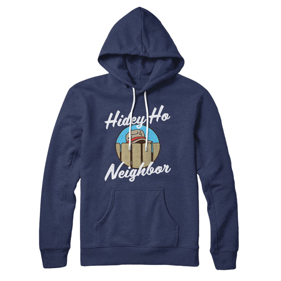 Hidey Ho Neighbor Famous Hoodie | Funny Shirt from Famous In Real Life