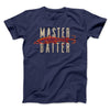 Master Baiter Men/Unisex T-Shirt Navy | Funny Shirt from Famous In Real Life