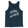 Doing My Best Funny Men/Unisex Tank Heather Navy | Funny Shirt from Famous In Real Life