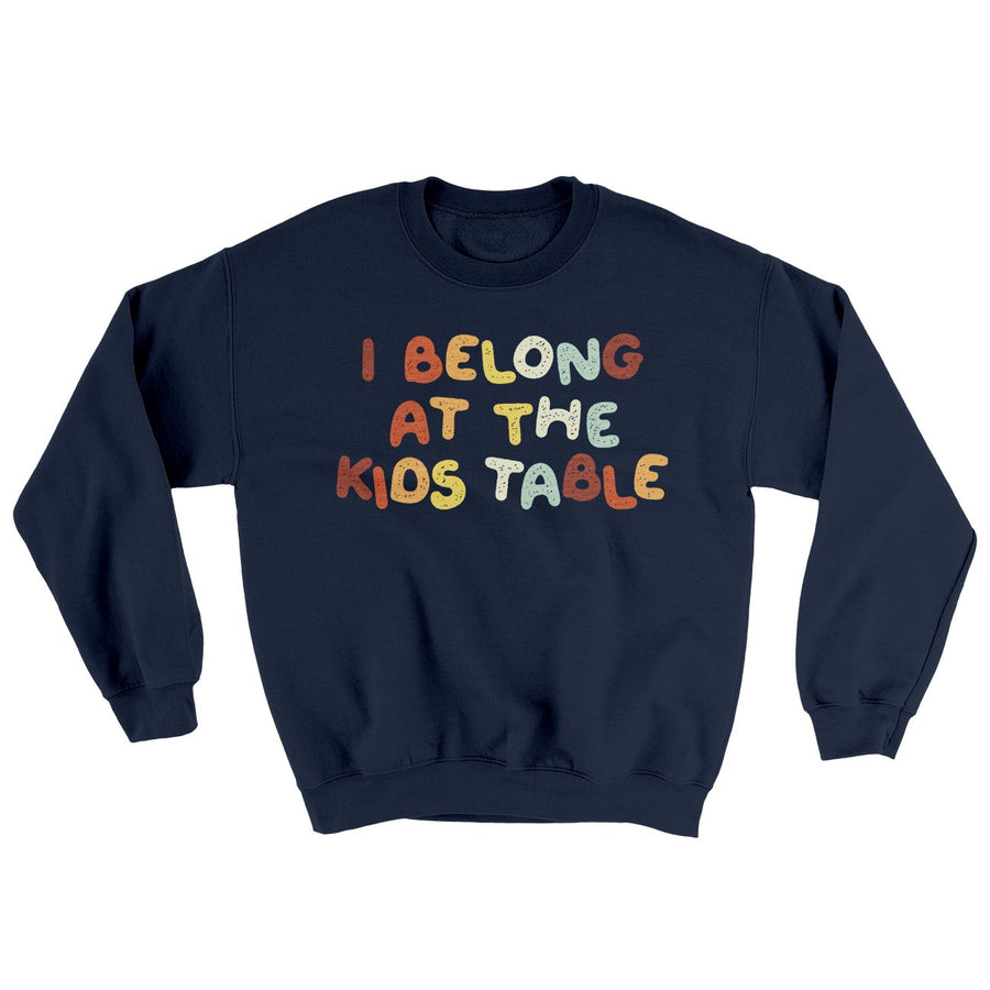 I Belong At The Kids Table Ugly Sweater | Funny Shirt from Famous In Real Life