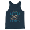 It Was Better on Vinyl Men/Unisex Tank Top Heather Navy | Funny Shirt from Famous In Real Life