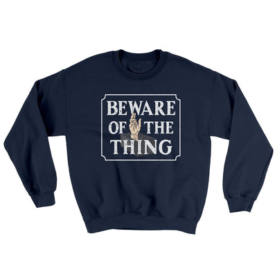 Beware Of The Thing Ugly Sweater Navy | Funny Shirt from Famous In Real Life