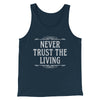 Never Trust The Living Funny Movie Men/Unisex Tank Top Heather Navy | Funny Shirt from Famous In Real Life