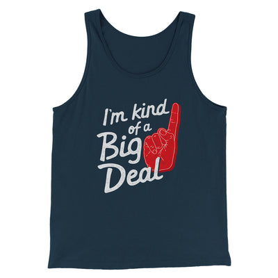 I'm Kind Of A Big Deal Funny Men/Unisex Tank Heather Navy | Funny Shirt from Famous In Real Life