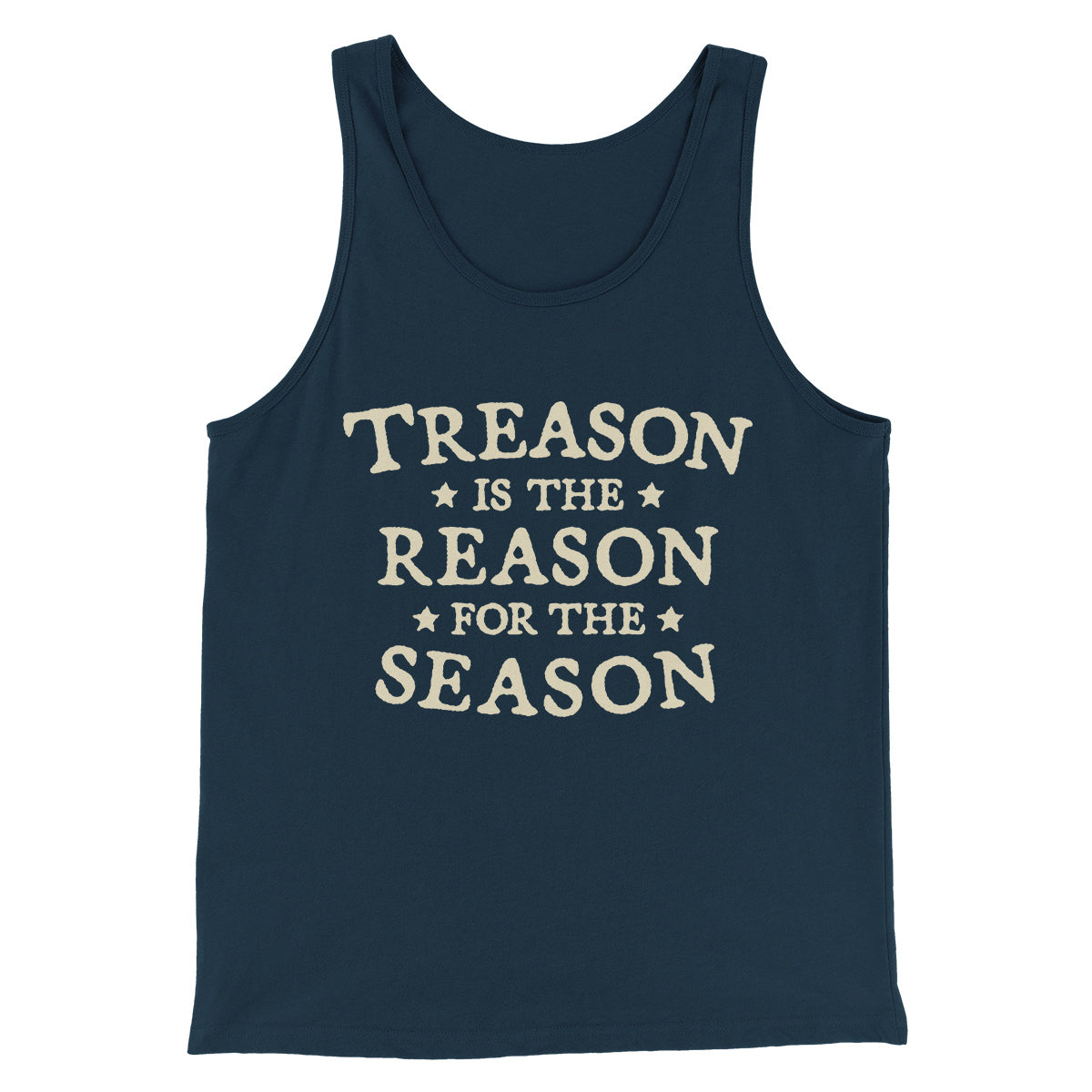 Treason Is The Reason For The Season Men/Unisex Tank Top | Funny Shirt from Famous In Real Life
