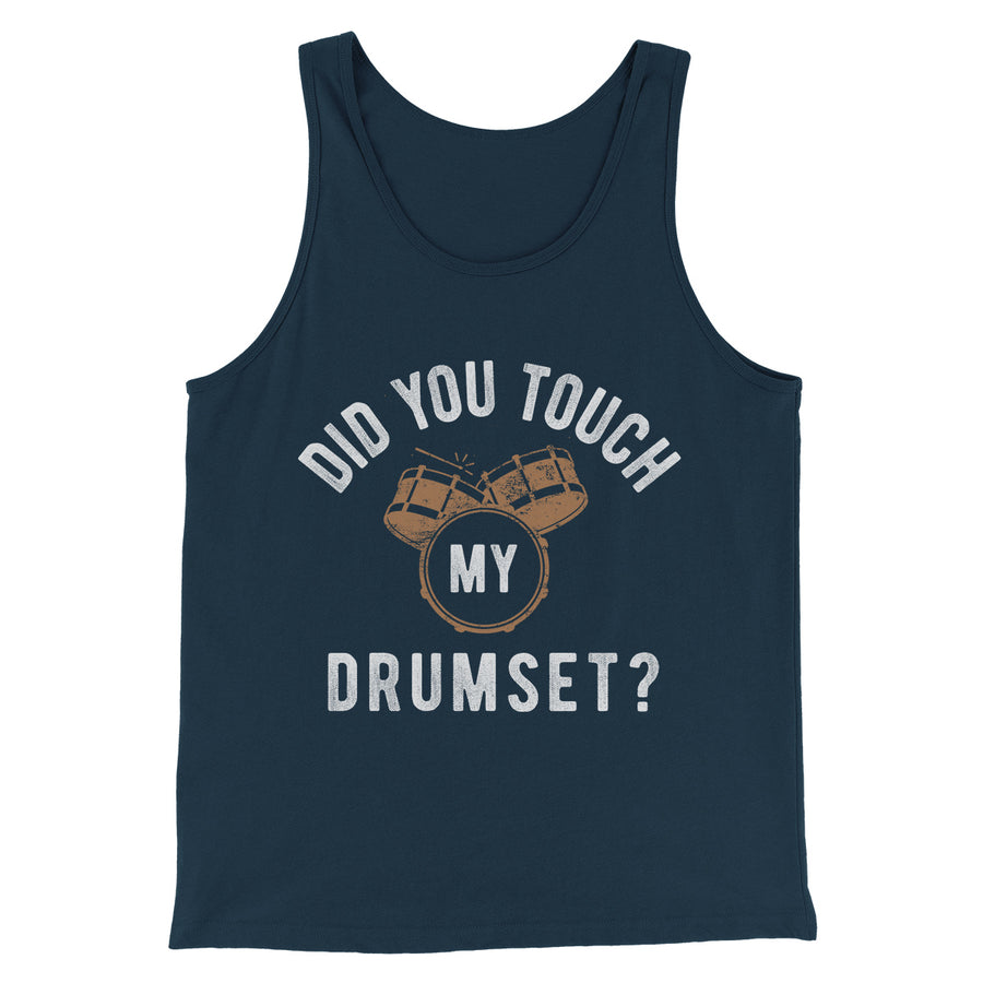Did You Touch My Drumset? Funny Movie Men/Unisex Tank Top Heather Navy | Funny Shirt from Famous In Real Life