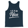 Team Nice Men/Unisex Tank Top Heather Navy | Funny Shirt from Famous In Real Life