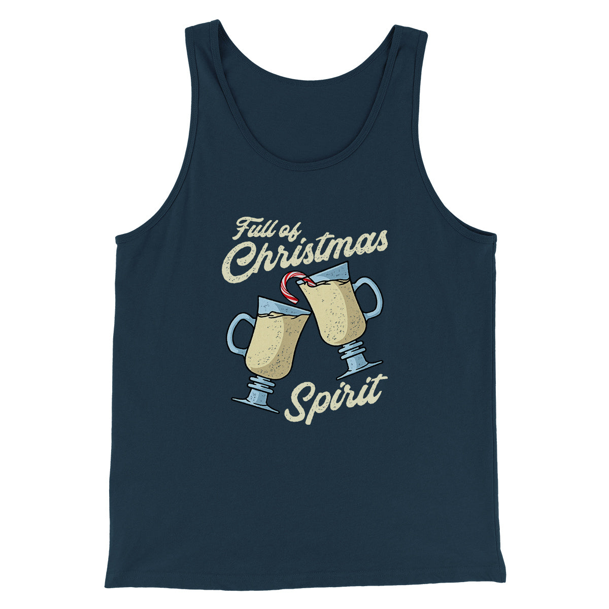 Full Of Christmas Spirit Men/Unisex Tank Top | Funny Shirt from Famous In Real Life