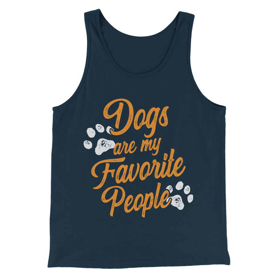 Dogs Are My Favorite People Men/Unisex Tank Top | Funny Shirt from Famous In Real Life