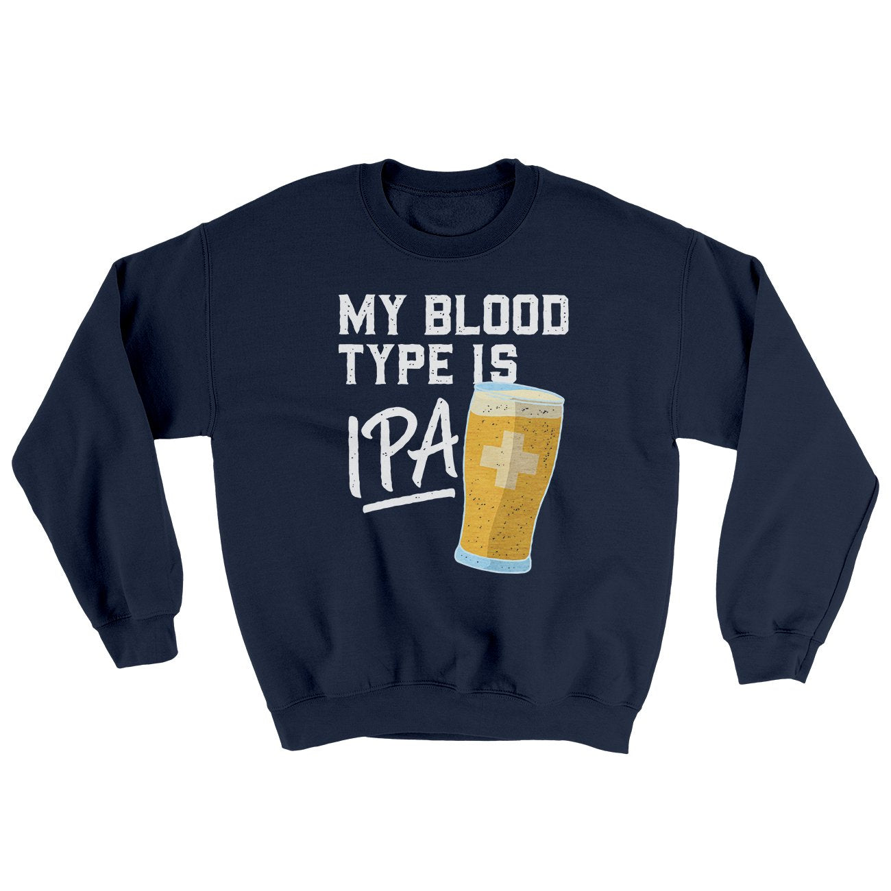 My Blood Type Is IPA Ugly Sweater | Funny Shirt from Famous In Real Life