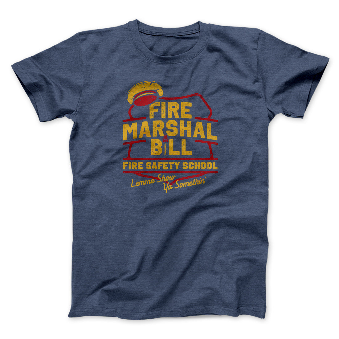 Fire Marshal Bill Fire Safety School Funny Movie Men/Unisex T-Shirt | Funny Shirt from Famous In Real Life